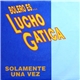 Lucho Gatica - Solamente Una Vez